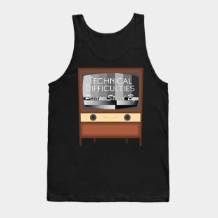 Technical Difficulties Please Stand By Tank Top